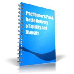 Practitioner's Pack for the Delivery of Equality and Diversity