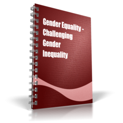 Gender Equality - Challenging Gender Inequality