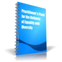 Practitioner's Pack for the Delivery of Equality and Diversity